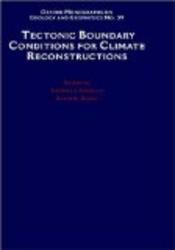 Tectonic Boundary Conditions for Climate Reconstructions Oxford Monographs on Geology and Geophysics