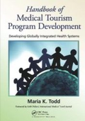 Handbook Of Medical Tourism Program Development - Developing Globally Integrated Health Systems Hardcover