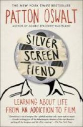 Silver Screen Fiend - Learning About Life From An Addiction To Film Paperback
