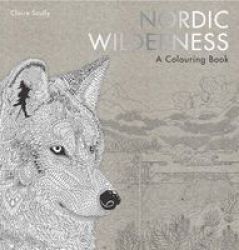 Nordic Wilderness: A Colouring Book Paperback