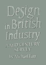 Design in British Industry - A Mid-Century Survey Paperback