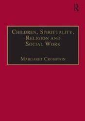 Children, Spirituality, Religion and Social Work