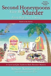 Second Honeymoons Can Be Murder A Carol And Jim Andrews Baby Boomer Mystery Volume 6
