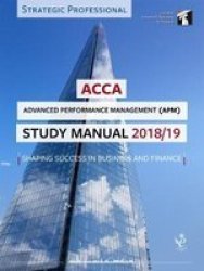 Acca Advanced Performance Management Study Manual 2018-19 - For Exams Until June 2019 Paperback