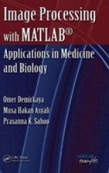 Image Processing with MATLAB: Applications in Medicine and Biology MATLAB Examples