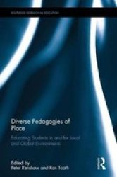 Diverse Pedagogies Of Place - Educating Students In And For Local And Global Environments Hardcover