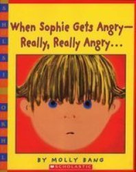 When Sophie Gets Angry -- Really, Really Angry . . .