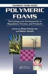 Polymeric Foams: Technology And Developments In Regulation Process And Products