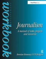 Journalism Workbook - A Manual Of Tasks Projects And Resources Hardcover