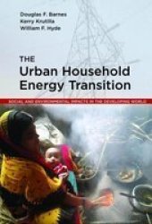 The Urban Household Energy Transition - Social and Environmental Impacts in the Developing World