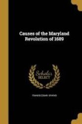 Causes Of The Maryland Revolution Of 1689 Paperback