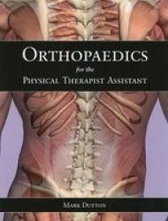 Orthopaedics For The Physical Therapist Assistant Paperback
