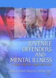 Juvenile Offenders And Mental Illness - I Know Why The Caged Bird Cries Hardcover