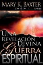 Una Revelacion Divina De La Guerra Espiritual a Divine Revelation of the Spiritual War Spanish Edition