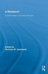 E-research - Transformation In Scholarly Practice Hardcover