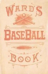 Ward's Baseball Book: How to Become a Player