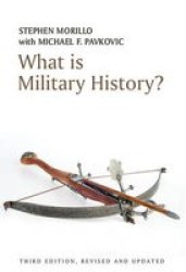 What Is Military History? Paperback 3RD Edition