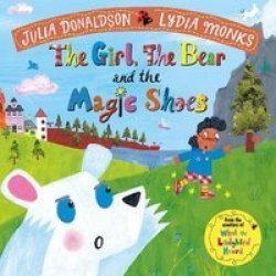 The Girl The Bear And The Magic Shoes Paperback