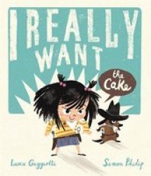 I Really Want The Cake Paperback