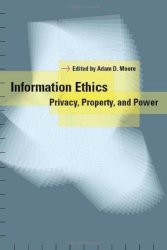 Information Ethics: Privacy Property And Power
