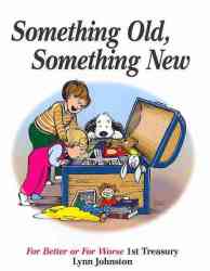 Something Old Something New - For Better Or For Worse 1st Treasury hardcover