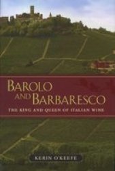 Barolo And Barbaresco - The King And Queen Of Italian Wine Hardcover