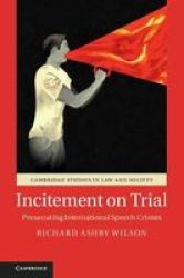 Incitement On Trial - Prosecuting International Speech Crimes Hardcover