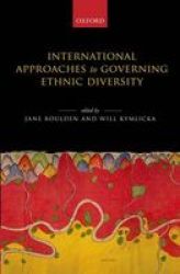 International Approaches To Governing Ethnic Diversity Hardcover