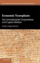 Economic Transplants - On Lawmaking For Corporations And Capital Markets Hardcover