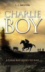 Charlie Boy - A Farm Boy Rides To War Paperback
