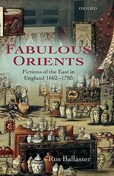 Fabulous Orients - Fictions of the East in England 1662-1785 Hardcover