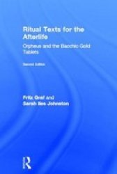 Ritual Texts For The Afterlife - Orpheus And The Bacchic Gold Tablets Hardcover 2ND New Edition