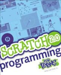 Scratch 2.0 Programming For Teens Paperback 2nd Revised Edition