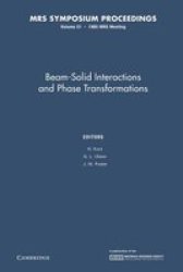 Beam-solid Interactions And Phase Transformations: Volume 51 Paperback