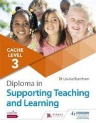 Cache Level 3 Diploma In Supporting Teaching And Learning Paperback