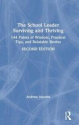 The School Leader Surviving And Thriving - 144 Points Of Wisdom Practical Tips And Relatable Stories Hardcover 2ND New Edition