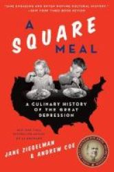 A Square Meal: A Culinary History Of The Great Depression Paperback