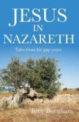 Jesus In Nazareth - Tales From His Gap Years Paperback
