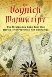 The Voynich Manuscript - The Mysterious Code That Has Defied Interpretation For Centuries paperback
