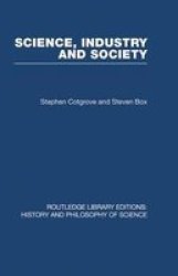 Science Industry And Society - Studies In The Sociology Of Science paperback