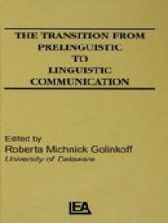 The Transition From Prelinguistic To Linguistic Communication