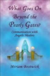 What Goes on Beyond the Pearly Gates?: Communication With Angelic Healers