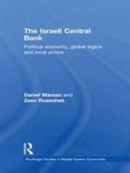 The Israeli Central Bank - Political Economy, Global Logics and Local Actors
