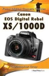 Canon Eos Digital Rebel XS 1000D - Focal Digital Camera Guides Hardcover