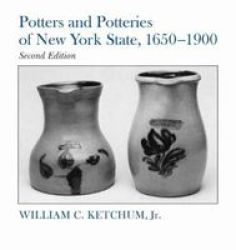 Potters And Potteries Of New York State 1650-1900 Paperback 2ND Ed.