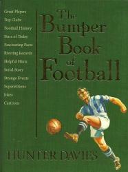 The Bumper Book Of Football By Hunter Davies New Hard Cover