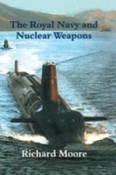 The Royal Navy And Nuclear Weapons Paperback