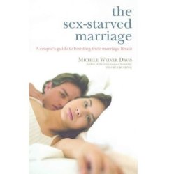 The Sex-starved Marriage - Michele Weiner Davis
