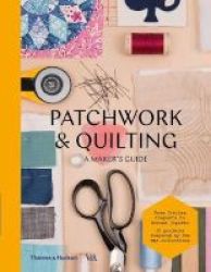 Patchwork And Quilting - A Maker& 39 S Guide Paperback