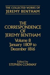 The Correspondence of Jeremy Bentham: Volume 8: January 1809 to December 1816 Collected Works of Jeremy Bentham